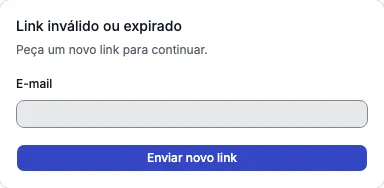Aviso de link inválido ou expirado com o campo para pedir um novo link